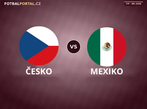 Česko – Mexiko: Tipy na Mistrovství světa 2026