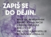 ZAPIŠ SE DO DĚJIN!